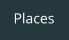 Places